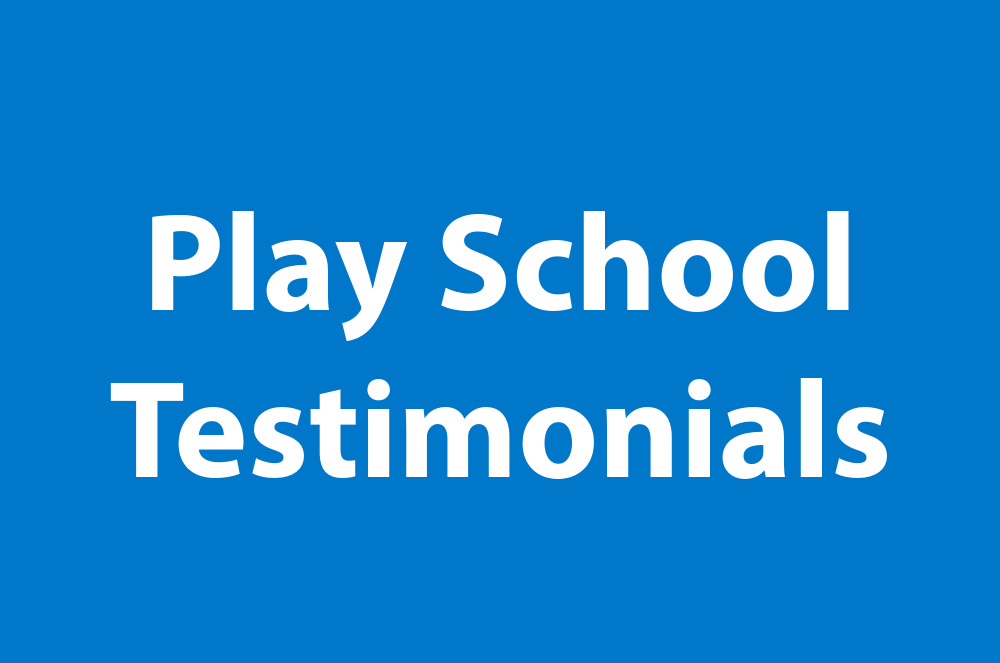 Play School Testimonials